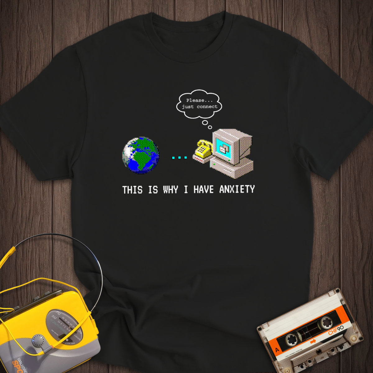 This Is Why I Have Anxiety Dial-up Internet Tee