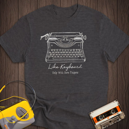 With Sore Fingers Typewriter Tee