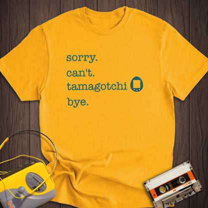Sorry Can't Tamagotchi Tee
