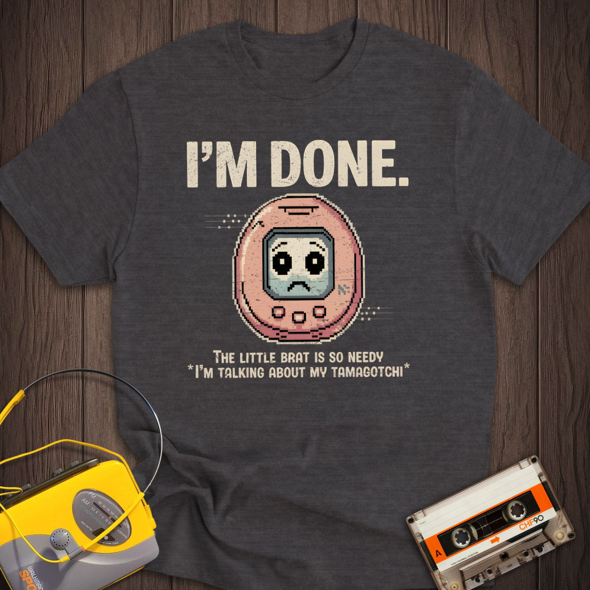 Done With Tamagotchi Tee