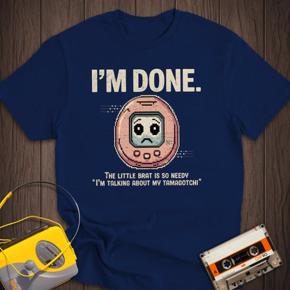 Done With Tamagotchi Tee