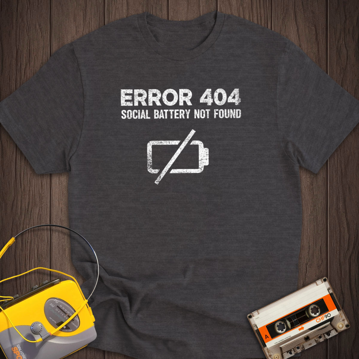 Error 404: Social Battery Not Found Tee