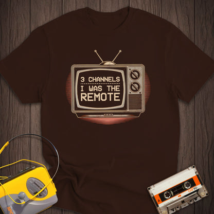 I Was The TV Remote Tee