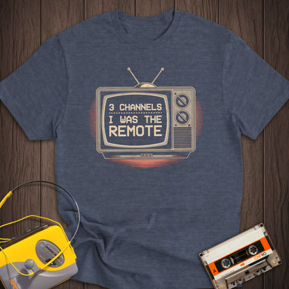 I Was The TV Remote Tee