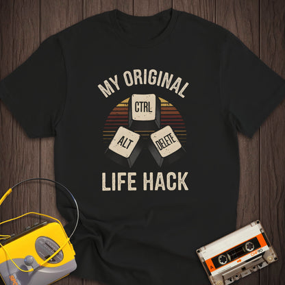 Ctrl+Alt+Delete My Original Life Hack Tee