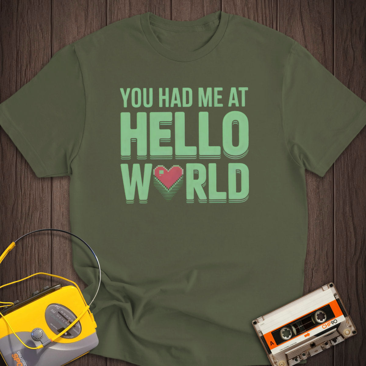 You Had Me At Hello World Tee