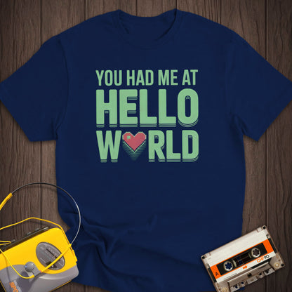 You Had Me At Hello World Tee