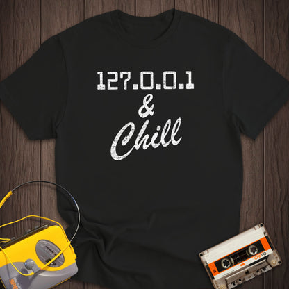 127.0.0.1 And Chill Tee