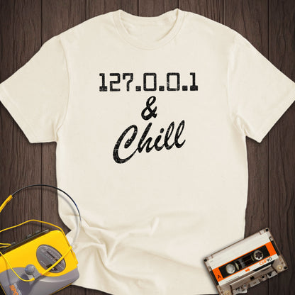 127.0.0.1 And Chill Tee