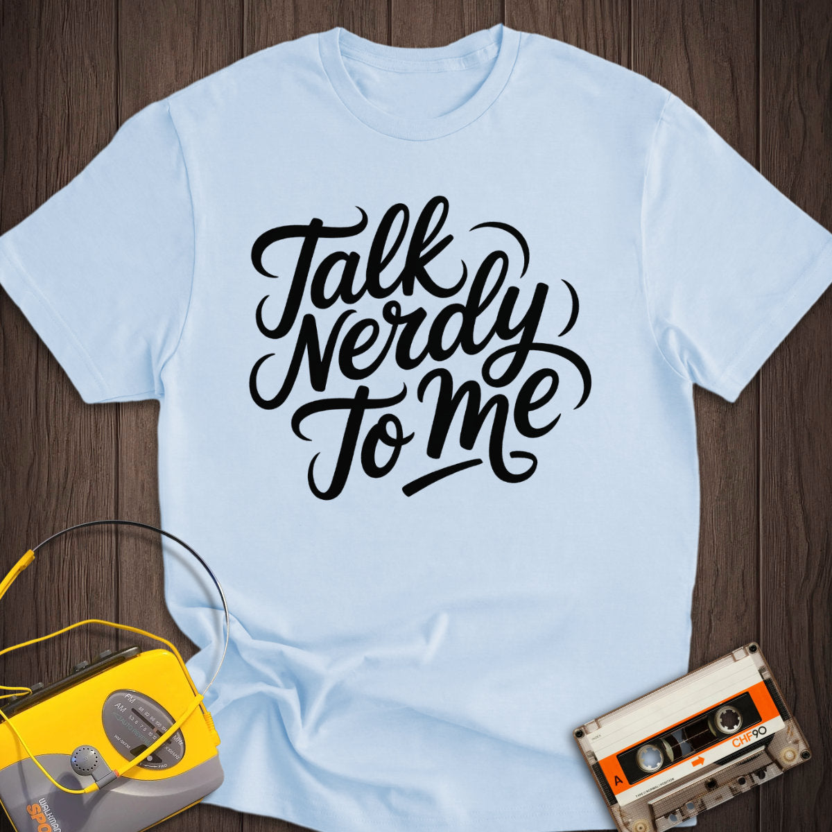 Talk Nerdy To Me Tee