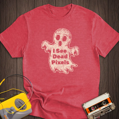 I See Dead Pixels Tee