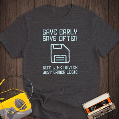 Save Early Save Often Tee