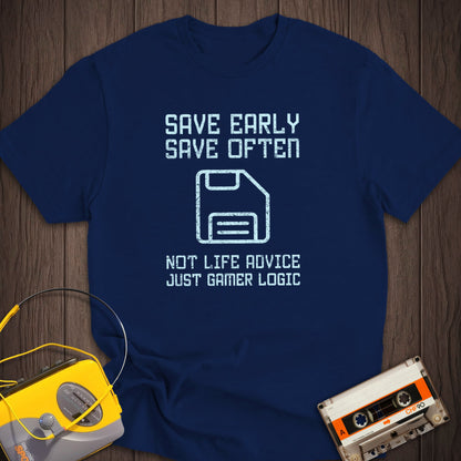 Save Early Save Often Tee