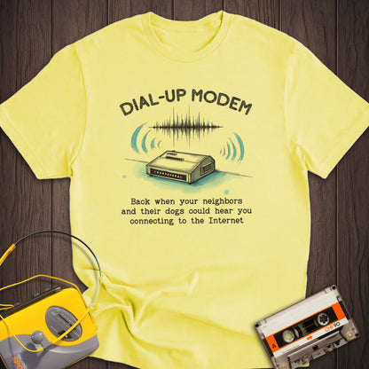 Neighbors Could Hear Your Dial-up Modem Tee