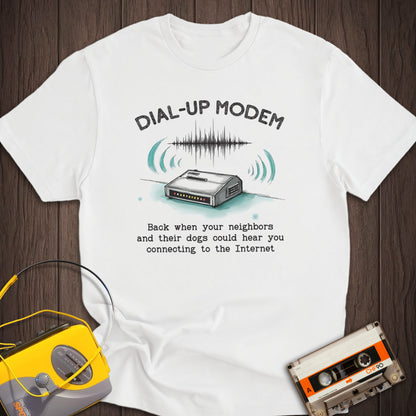 Neighbors Could Hear Your Dial-up Modem Tee