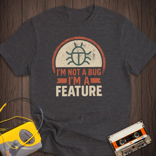 I'm Not A Bug Tee