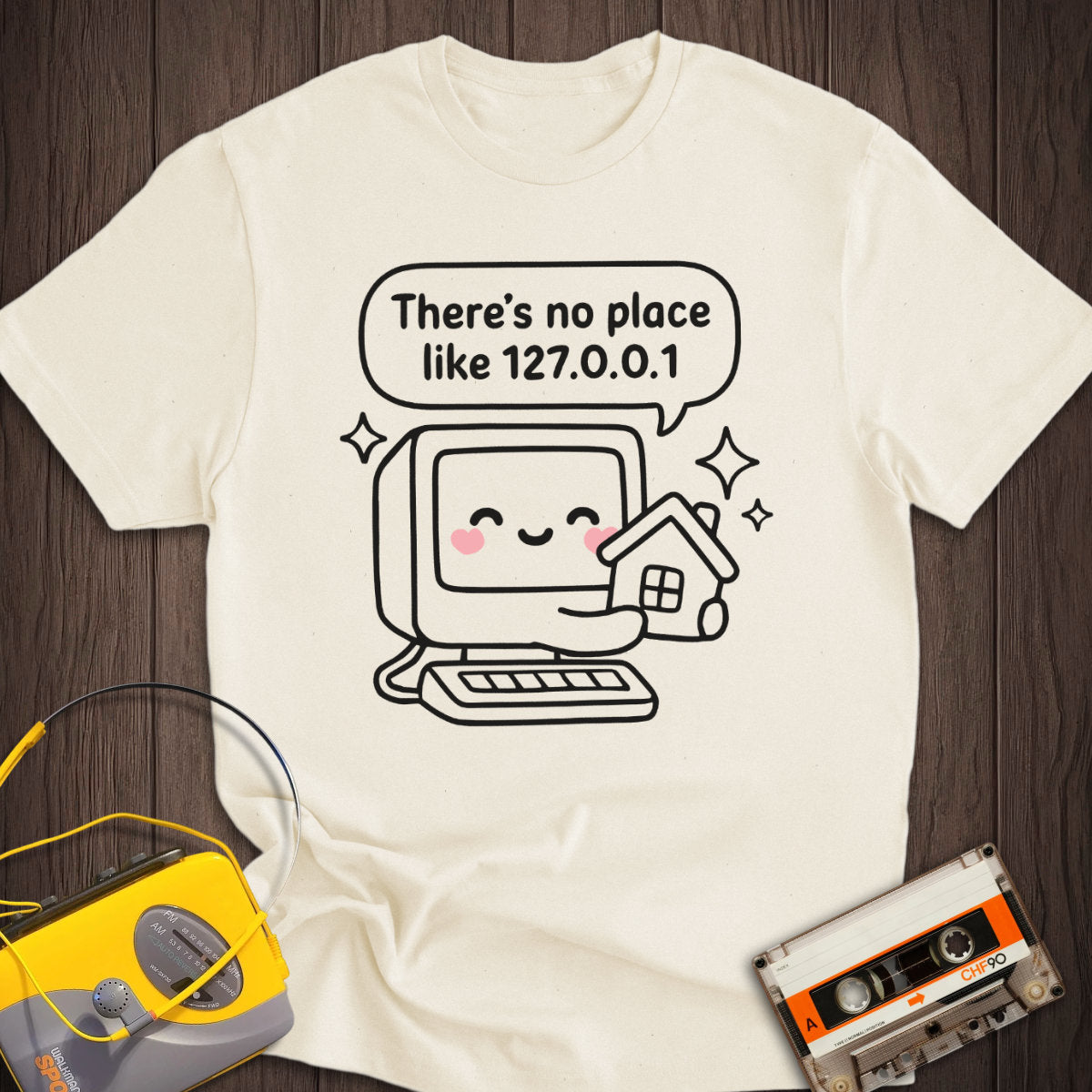 There Is No Place Like 127.0.0.1 Tee