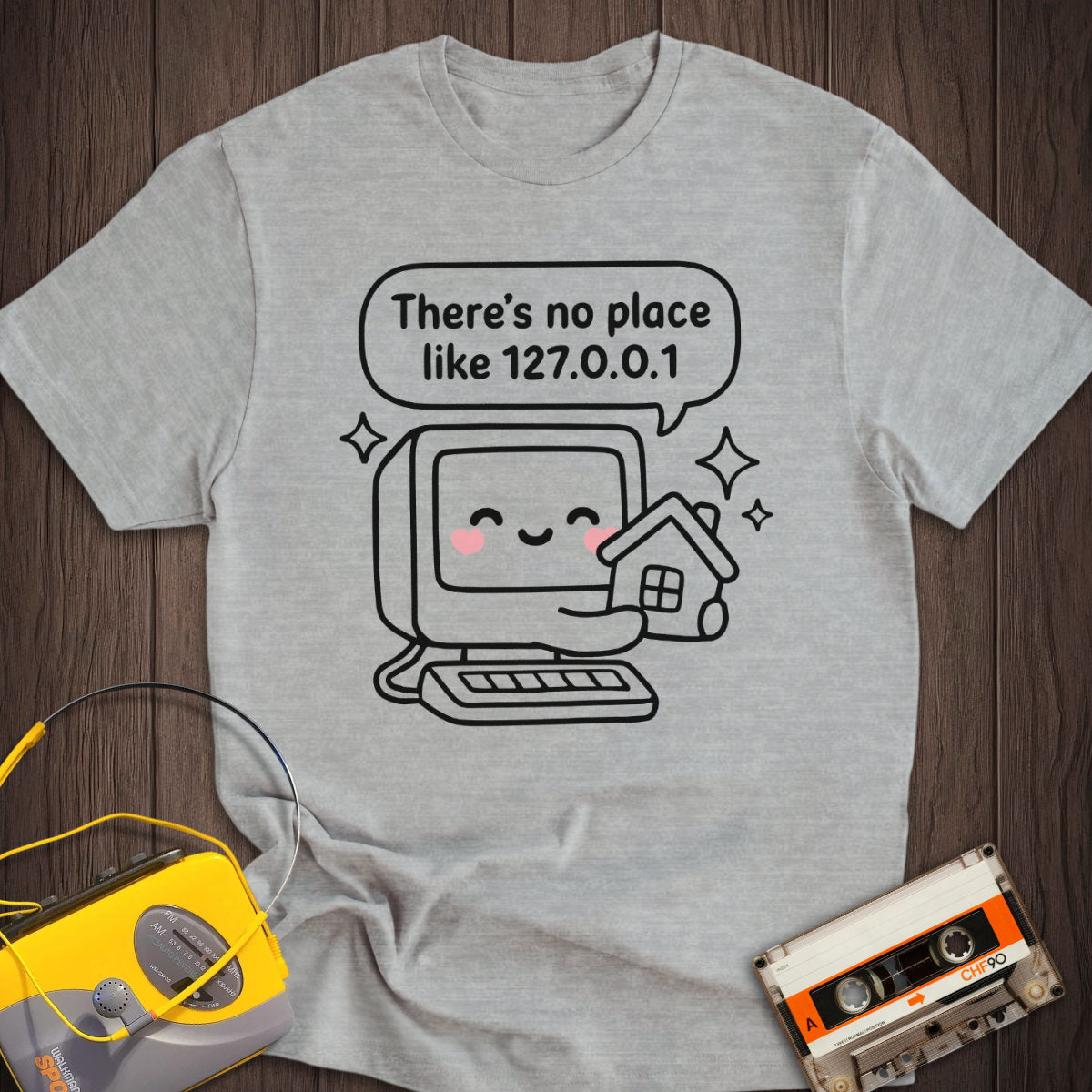 There Is No Place Like 127.0.0.1 Tee