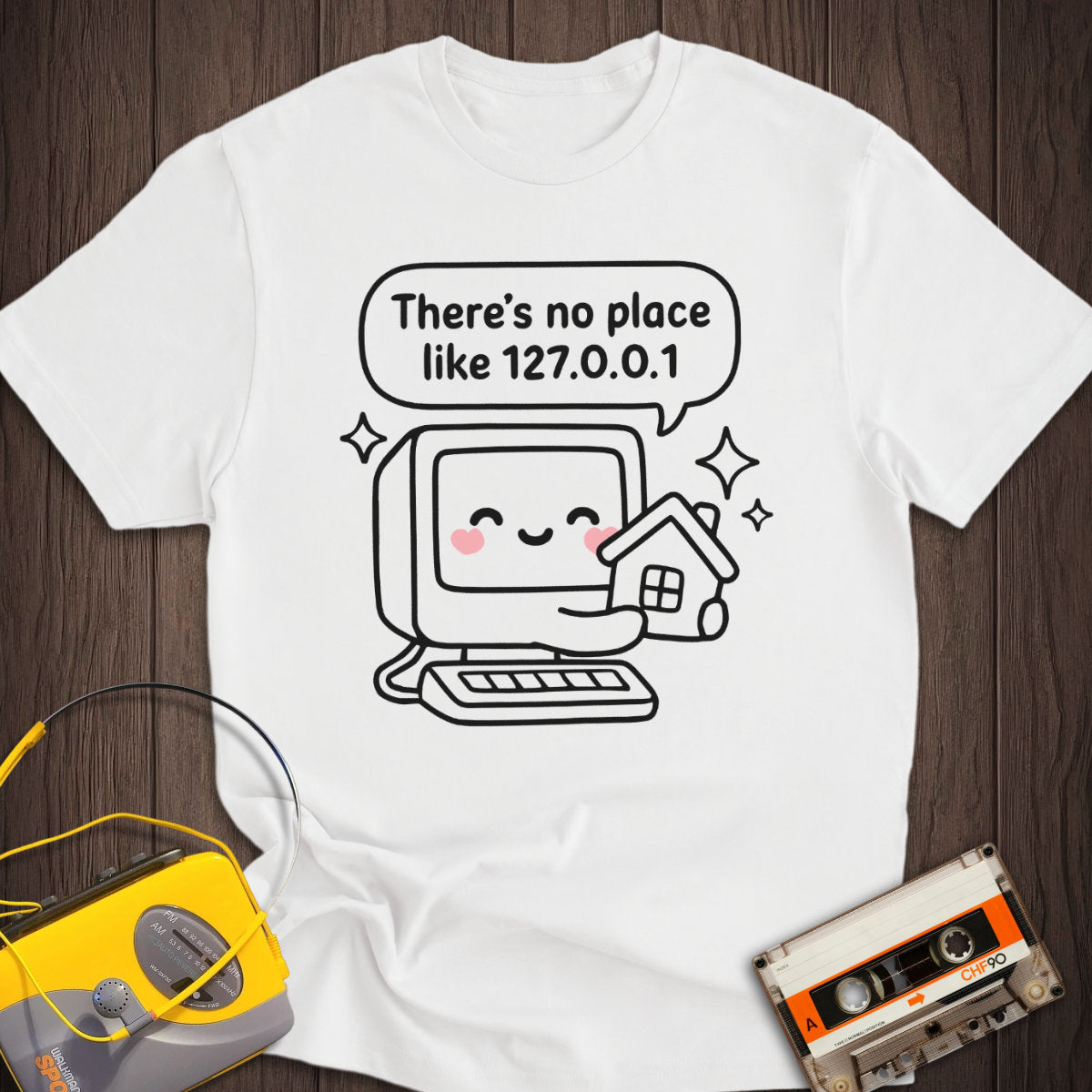 There Is No Place Like 127.0.0.1 Tee