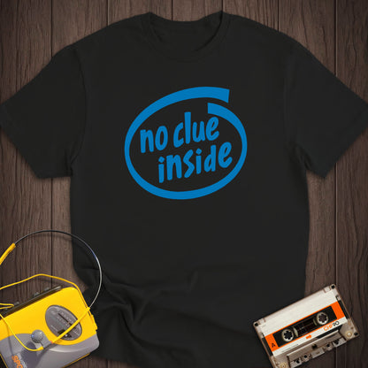 No Clue Inside Intel Parody Tee