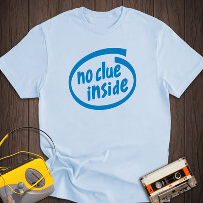No Clue Inside Intel Parody Tee