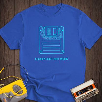 Floppy But Not Weak Tee