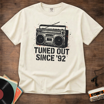 Tuned Out Since '92 Tee