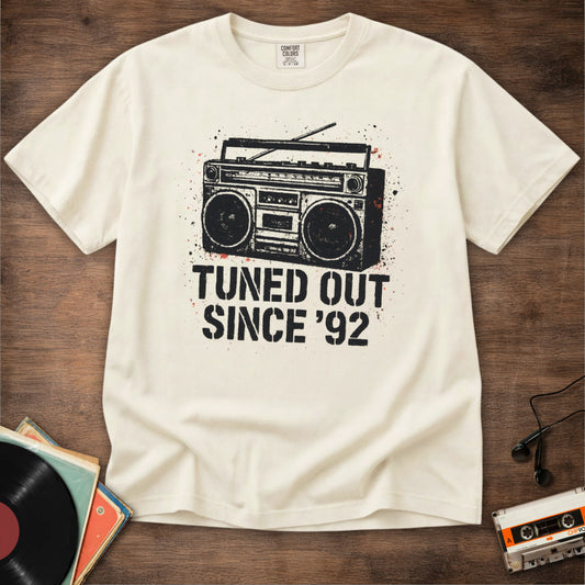 Tuned Out Since '92 Tee