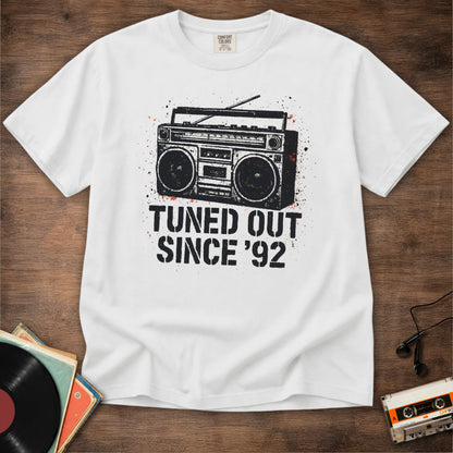 Tuned Out Since '92 Tee