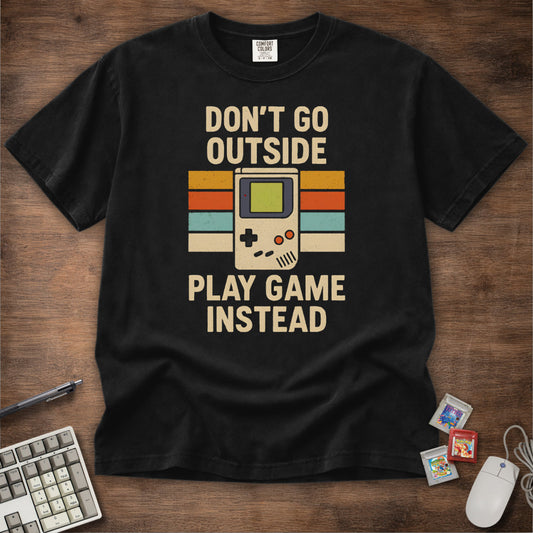 Play Game Instead Tee