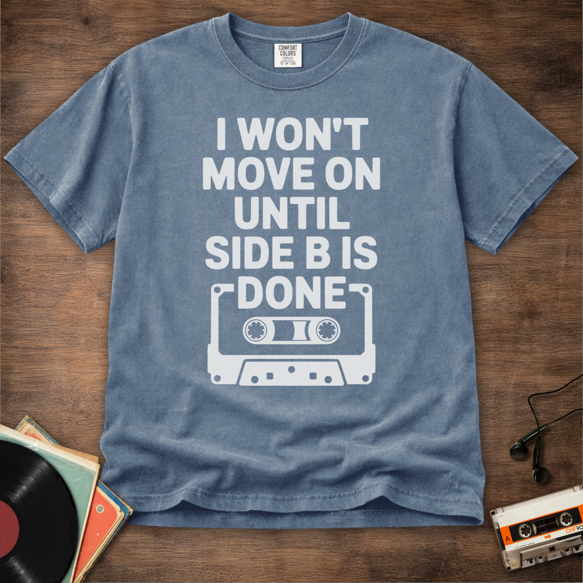 Until Side B Is Done Tee