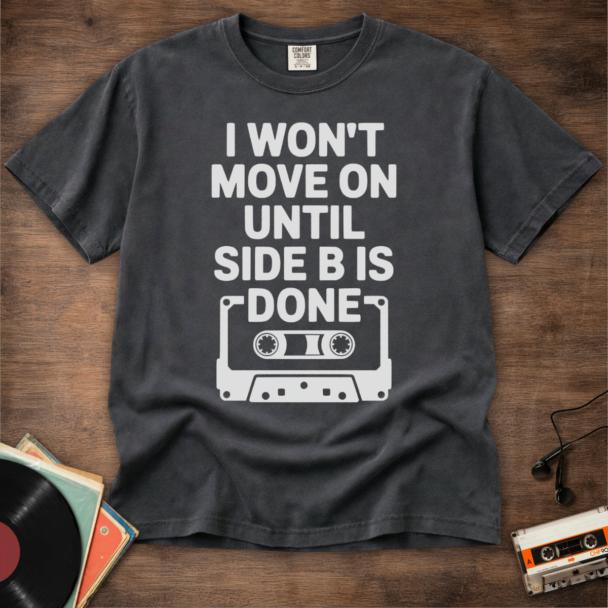 Until Side B Is Done Tee