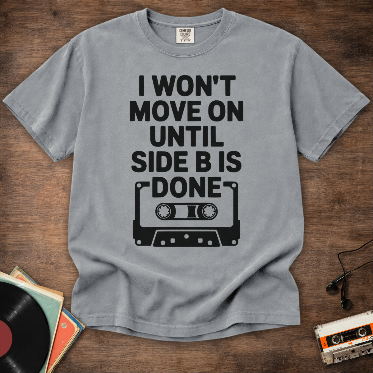 Until Side B Is Done Tee