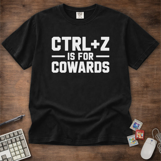 Ctrl+Z Is For Cowards Tee