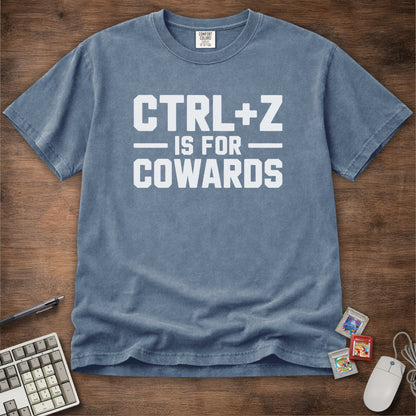 Ctrl+Z Is For Cowards Tee