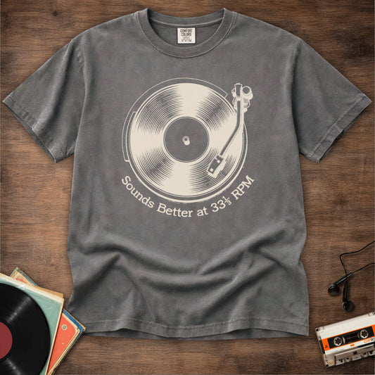 Sounds Better At 33 RPM Vinyl Tee