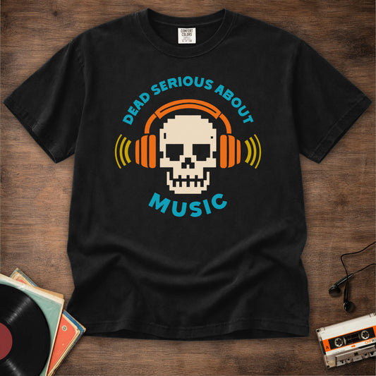 Dead Serious About Music Tee