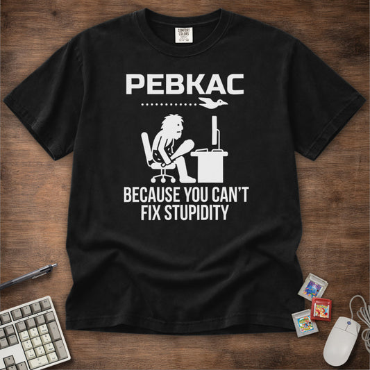 PEBKAC Tee
