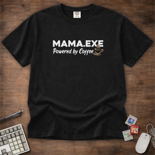 Mama.exe Tee