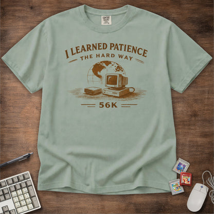 I Learned Patience The Hard Way Tee