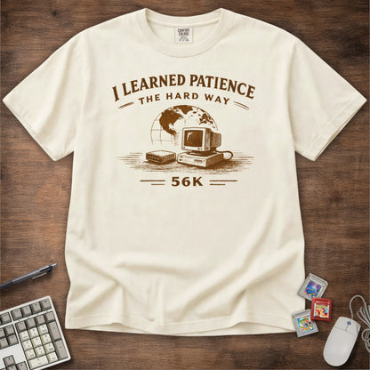 I Learned Patience The Hard Way Tee