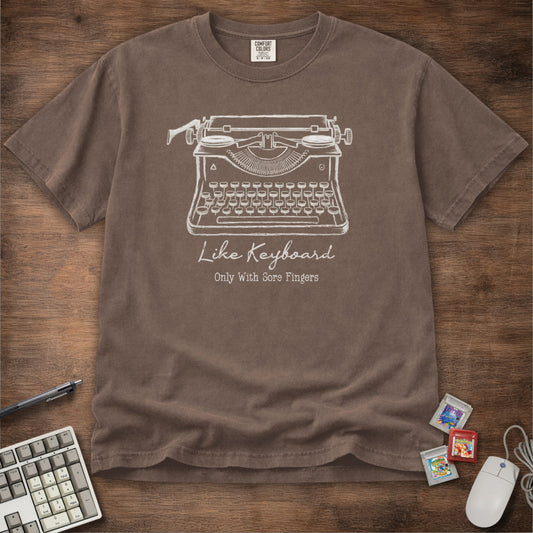 With Sore Fingers Typewriter Tee