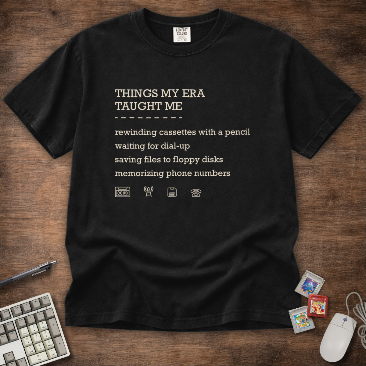 Things My Era Taught Me Tee