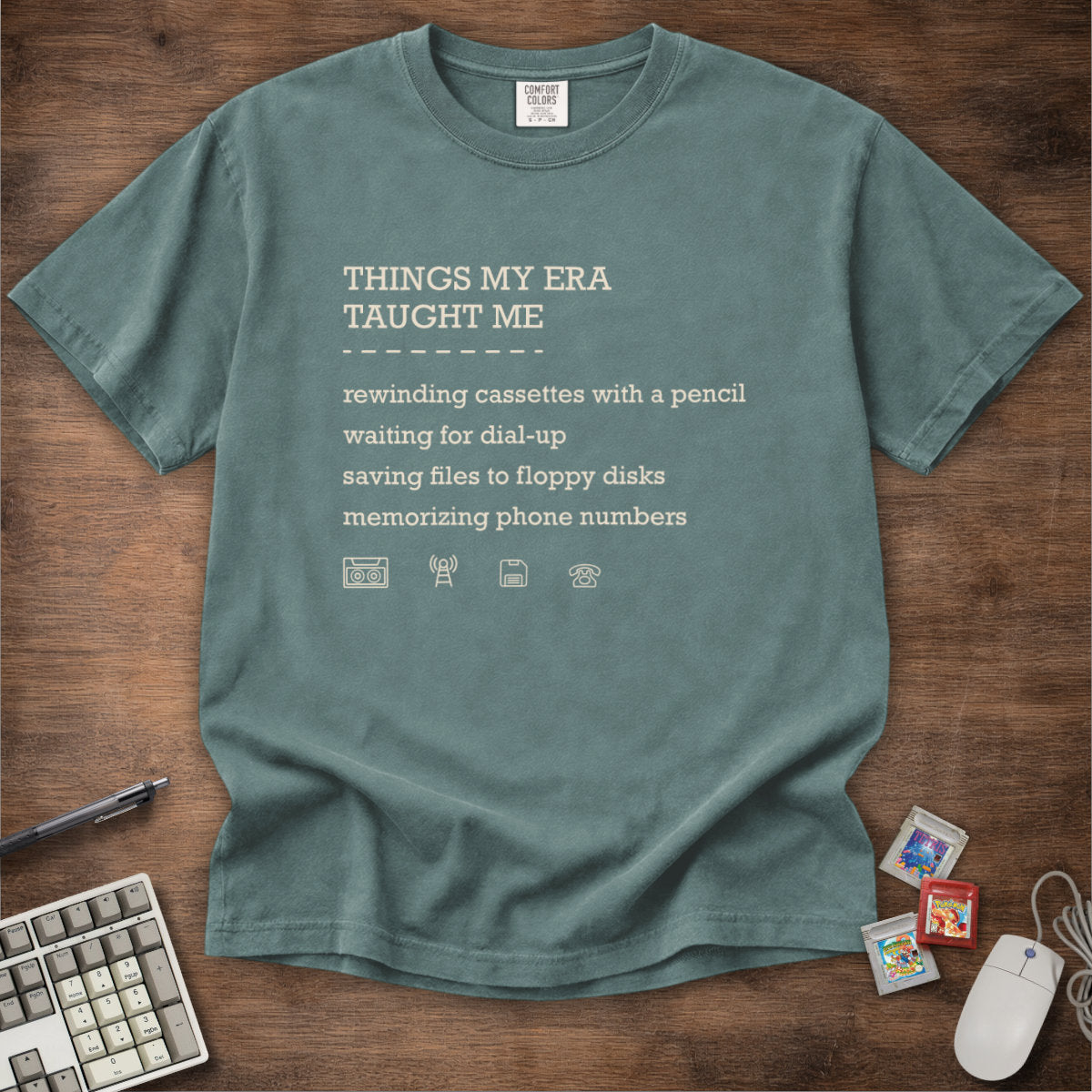 Things My Era Taught Me Tee