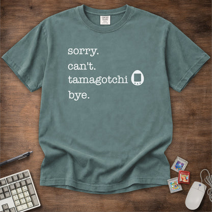 Sorry Can't Tamagotchi Tee