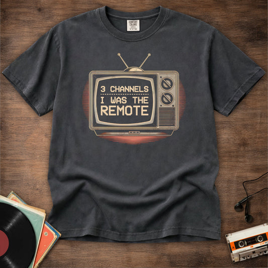 I Was The TV Remote Tee