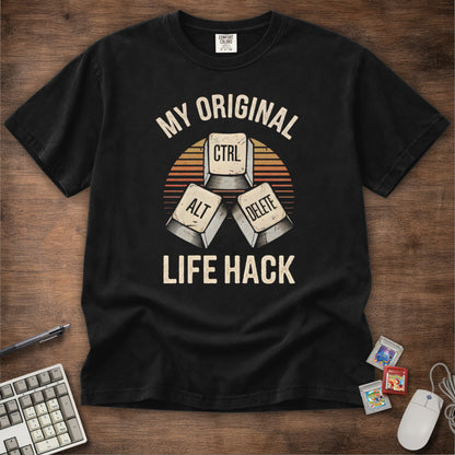 Ctrl+Alt+Delete My Original Life Hack Tee
