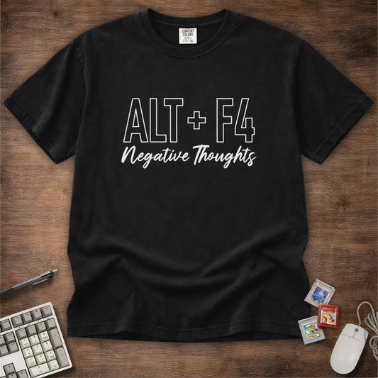 Alt + F4 Negative Thoughts Tee