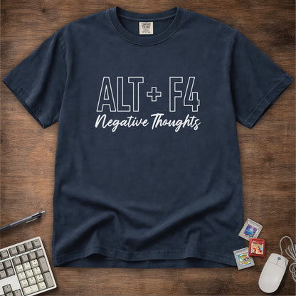 Alt + F4 Negative Thoughts Tee