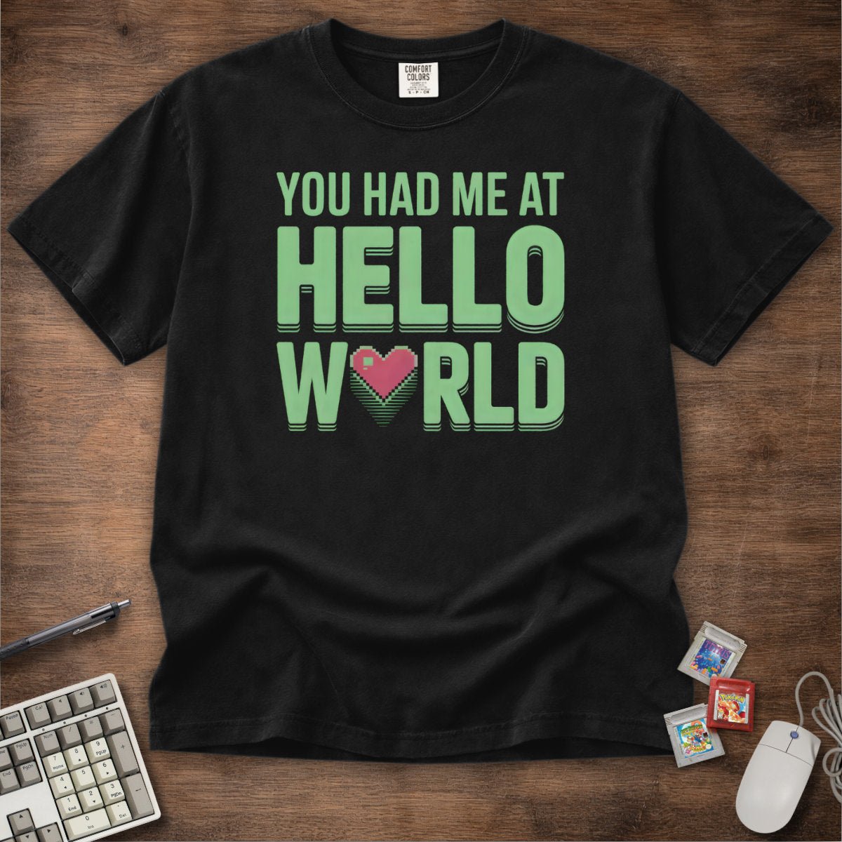 You Had Me At Hello World Tee